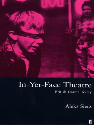 cover image of In-Yer-Face Theatre